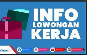 Loker Palembang Terbaru Untuk Sma